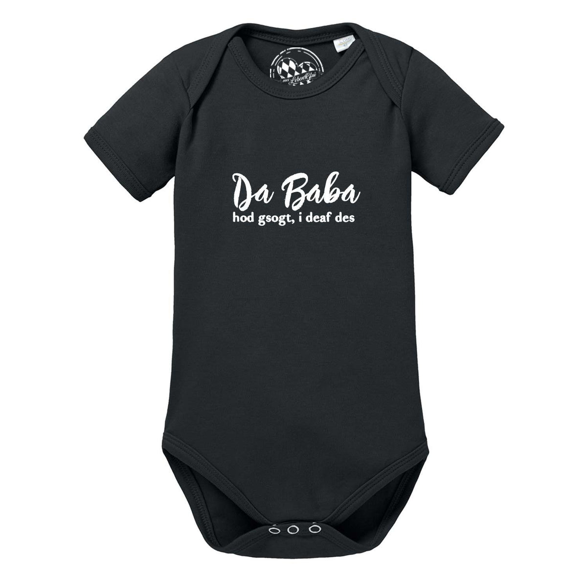 Schwarzer Baby Body "Baba sogt, i deaf des!" mit weißem Text und kurzen Ärmeln, weiche Baumwolle