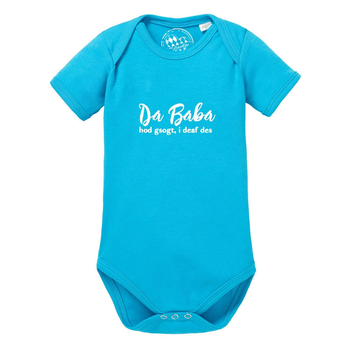Baby Body "Baba sogt, i deaf des!" in leuchtendem Türkis mit lustigem Spruch und kurzen Ärmeln.