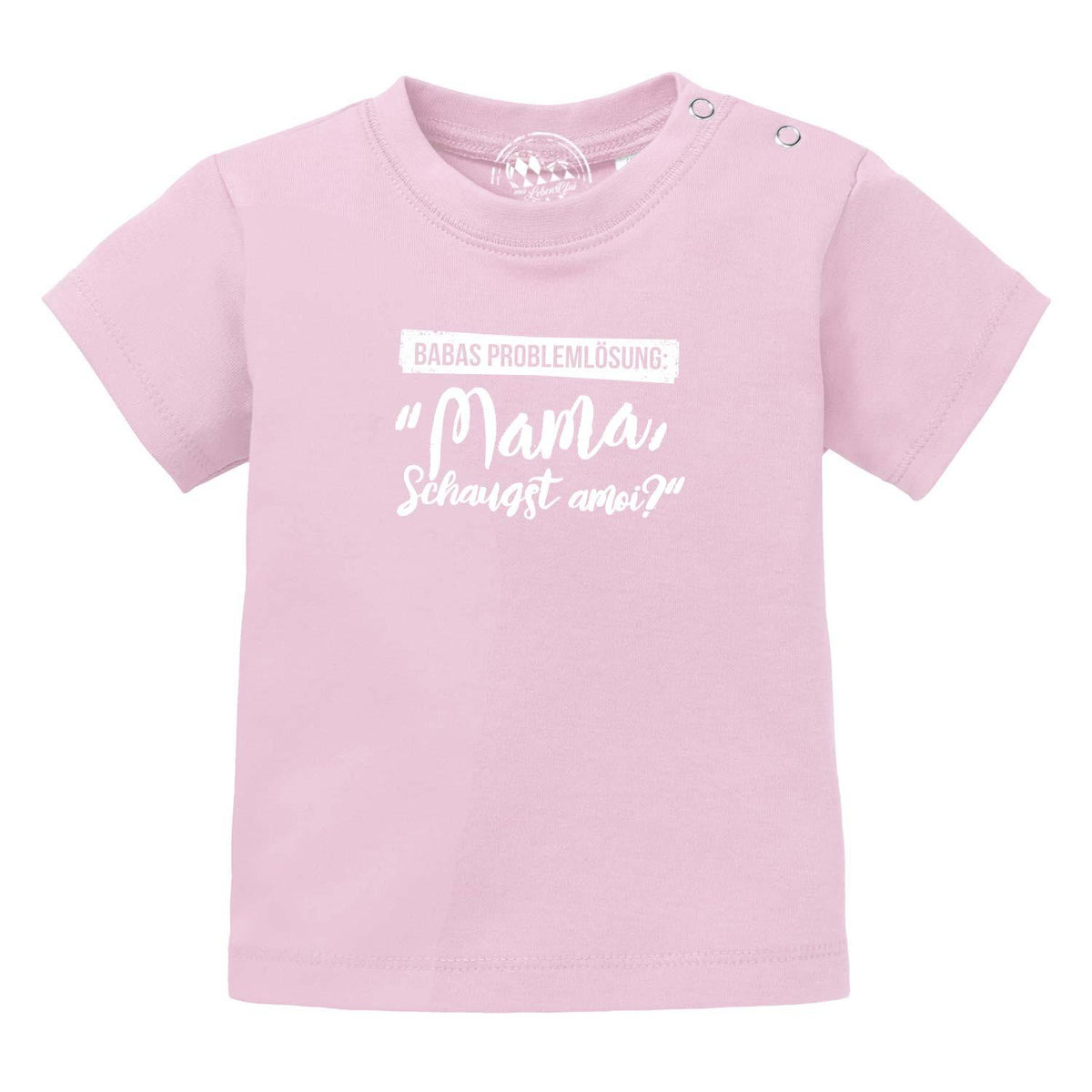 Rosa Baby T-Shirt Papas Problemlösung mit weißem Spruch Mama Schaungst amoi? aus Baumwolle für Babys.