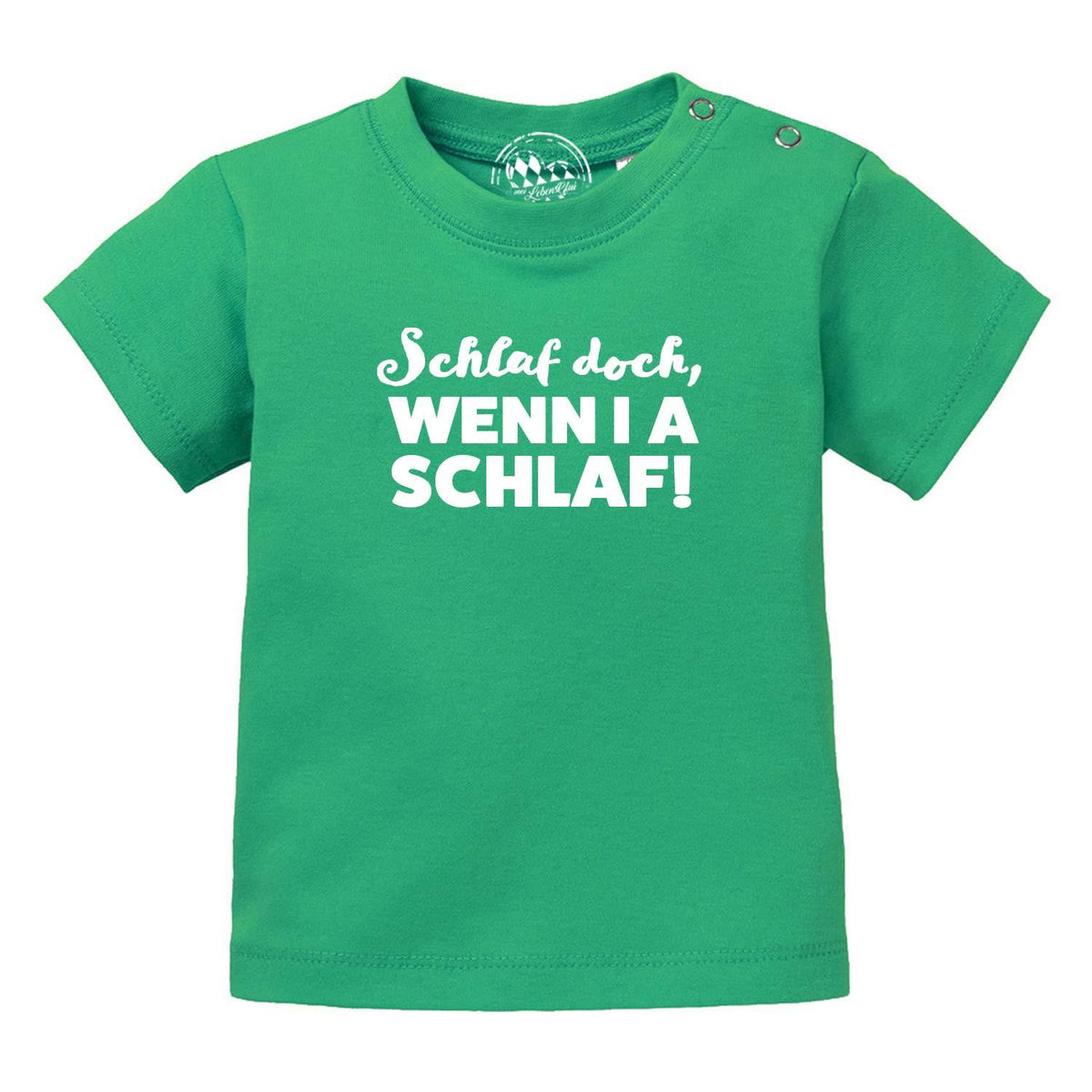 Grünes Baby T-Shirt Schlaf wenn i a schlaf mit witzigem Spruch in Weiß für Jungen und Mädchen.