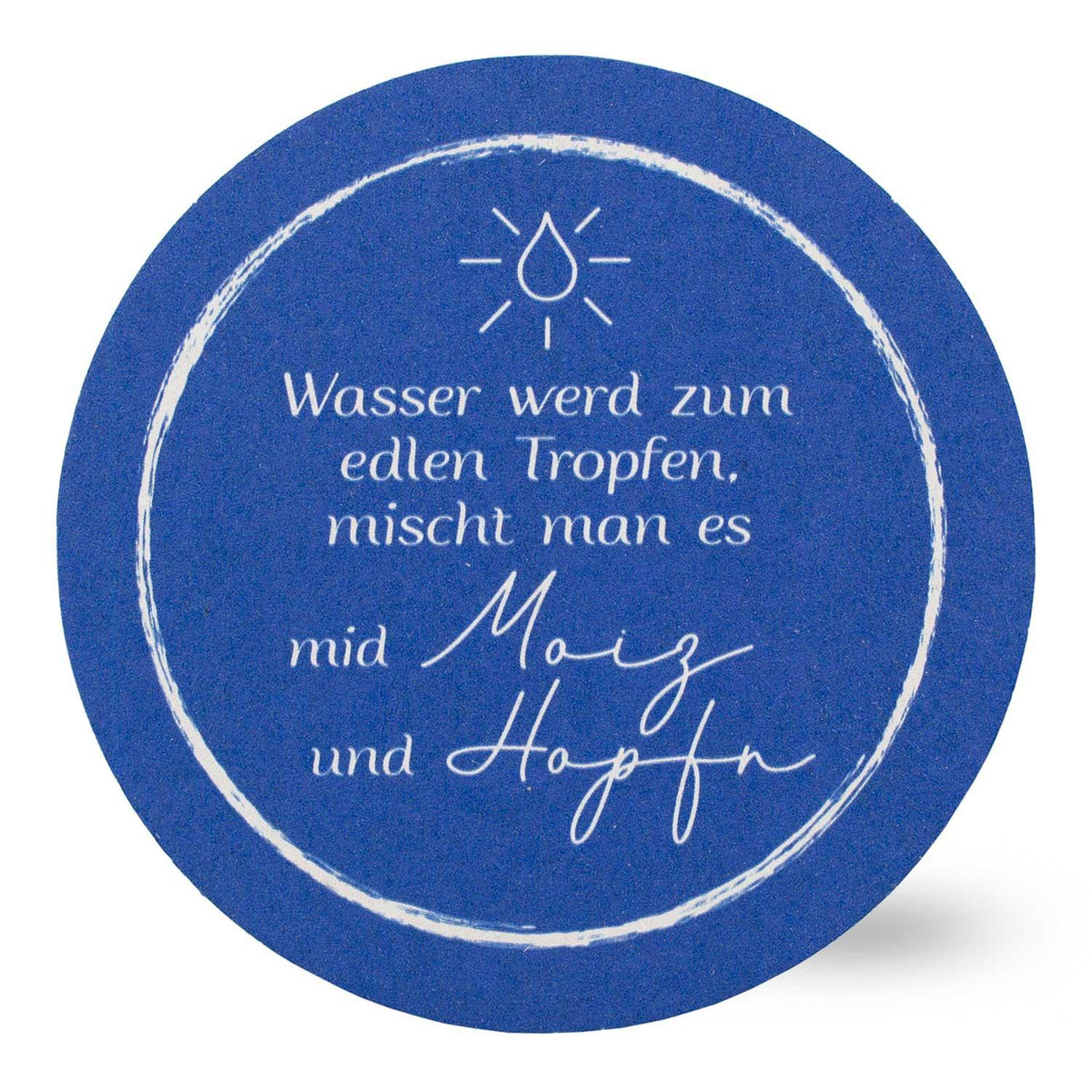 Rundes, blaues Bierfuizl mit Spruch Wasser werd zum edlen Tropfen, mischt man es mit Malz und Hopfen in Weiß