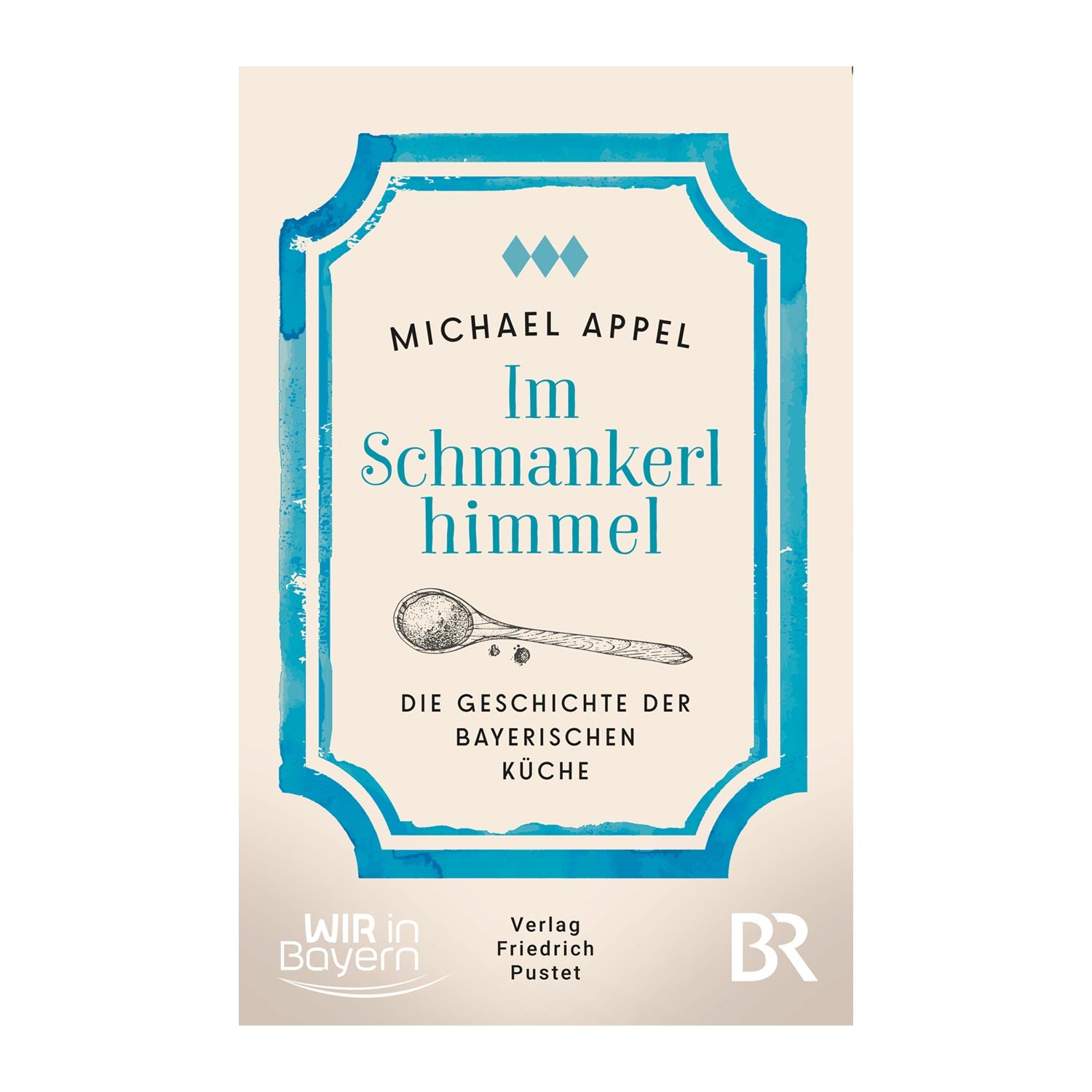 Titelbild des Kochbuchs Im Schmankerlhimmel mit blauer Umrandung und historischer Löffelillustration.