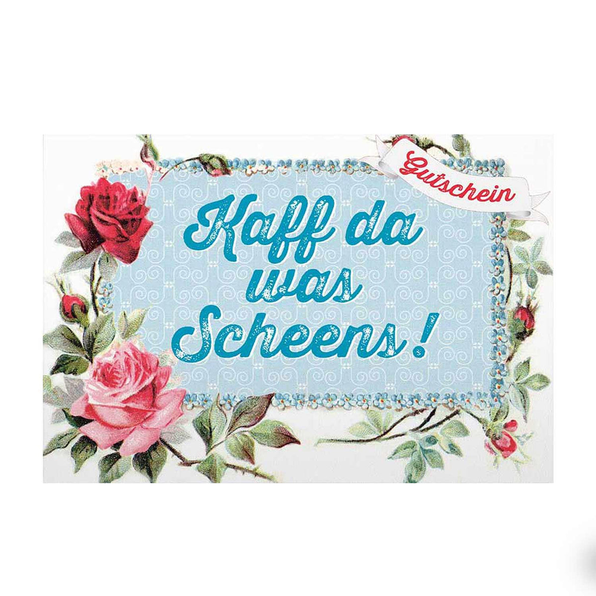 Glückwunschkarte Geldgschenk mit blauem Rahmen, Rosen und Aufschrift "Kaff da wos Scheens! Gutschein