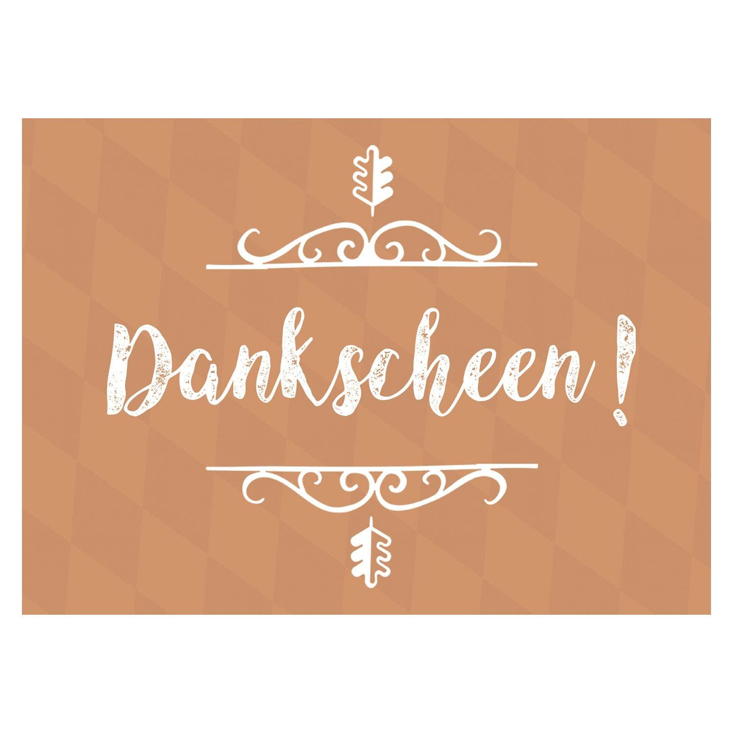 Grußkarte Dankscheen mit bayerischem Spruch in weißer Schrift auf braunem Hintergrund, umrahmt von Ranken und Eichenblättern.