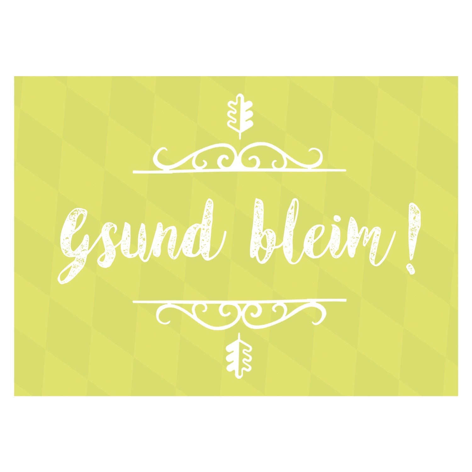Grußkarte "Gsund bleim!" in Lindgrün mit Rautenmuster und weißem Schriftzug sowie floralen Verzierungen.