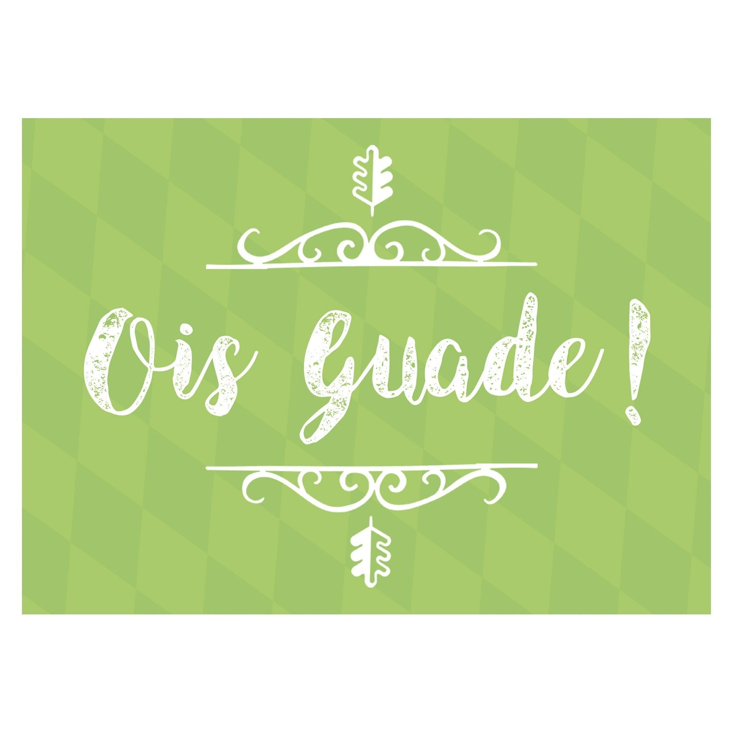 Grußkarte Ois Guade! mit weißer Schrift und Ornamenten auf hellgrün kariertem Hintergrund.