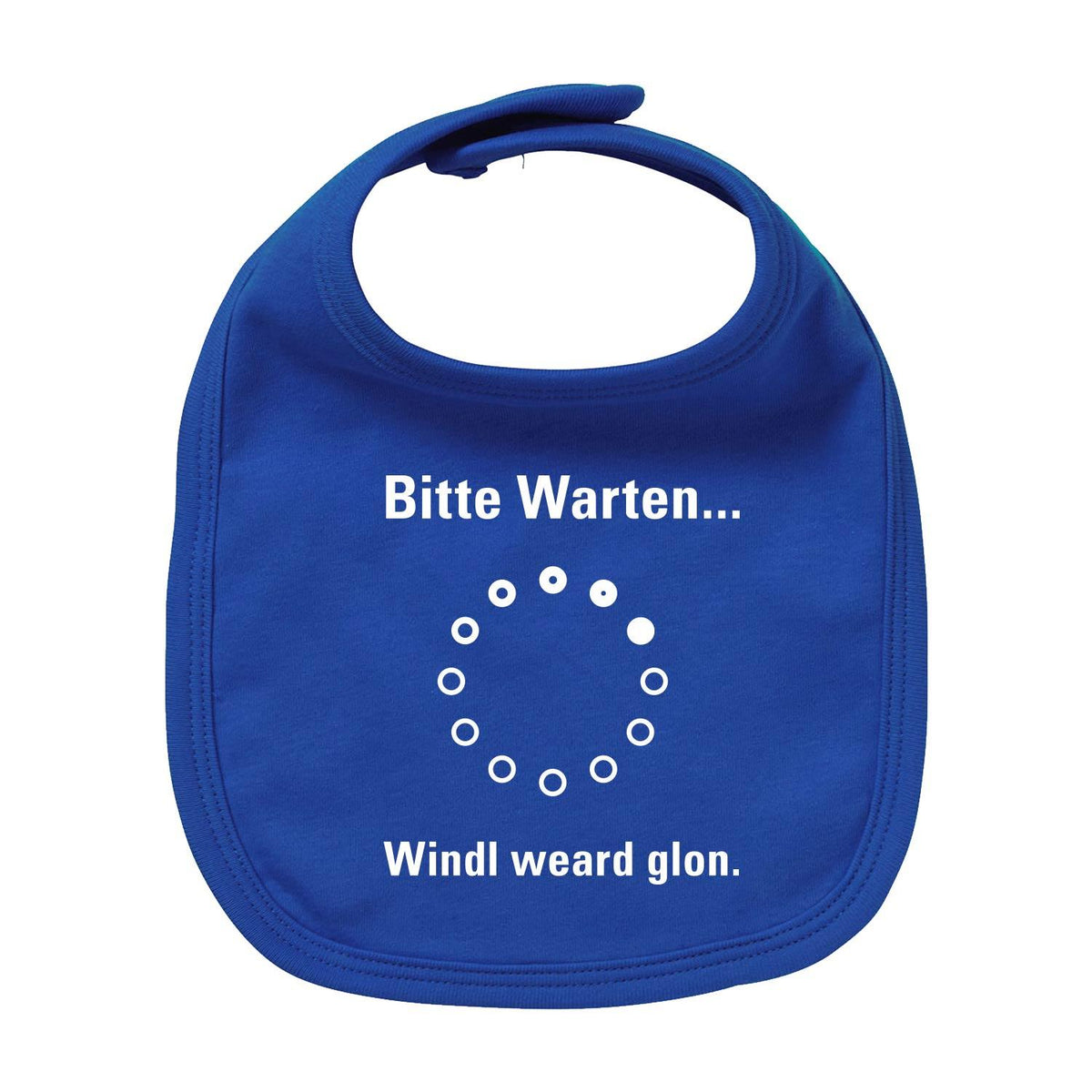 Blaues Lätzchen "Bitte wartn..." mit weißem Lade-Symbol und bayerischem Spruch "Windl weard glon".