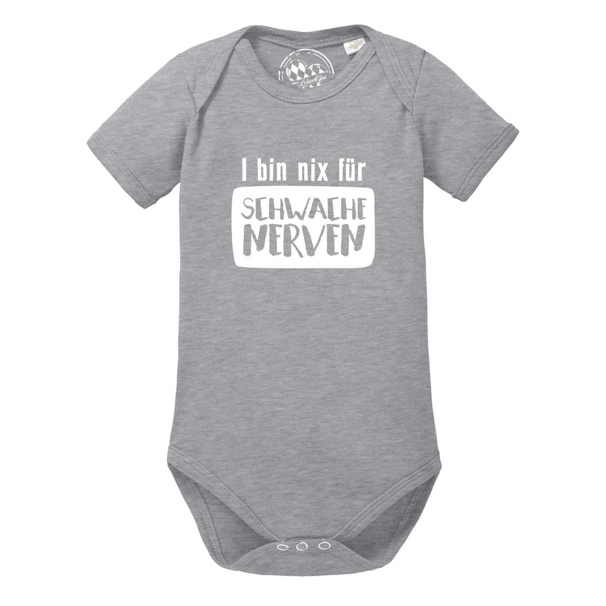 Grauer Baby Body für schwache Nerven mit weißem Aufdruck Ich bin nix für SCHWACHE NERVEN und kurzen Ärmeln.