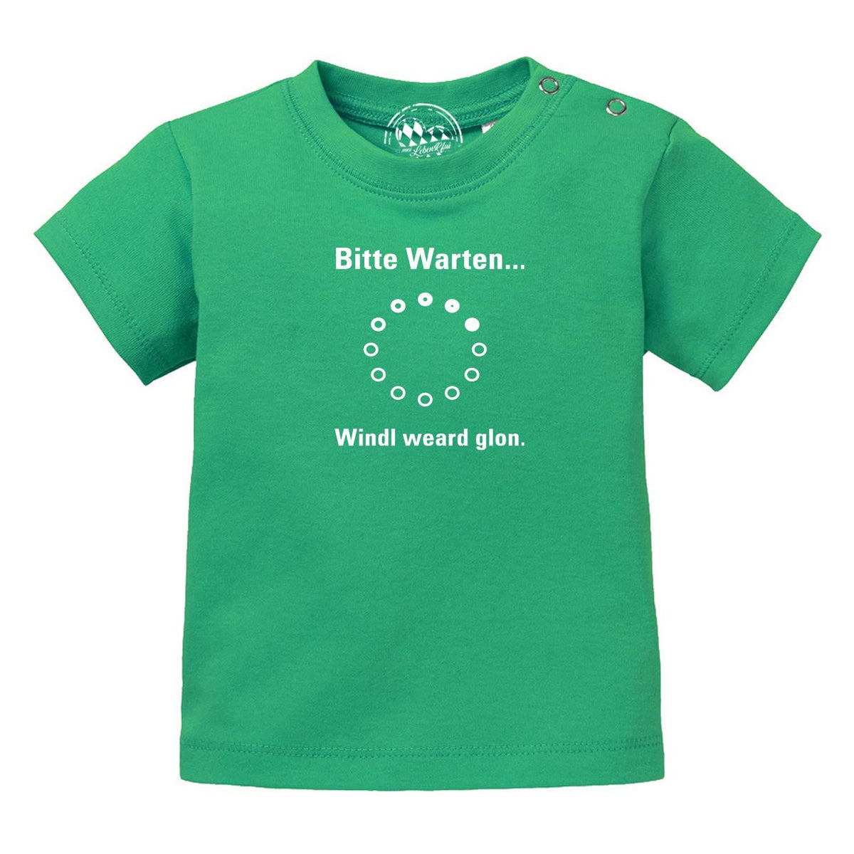Grünes Baby T-Shirt Bitte wartn… mit lustigem "Bitte Warten..." und "Windl weard glon" Aufdruck.