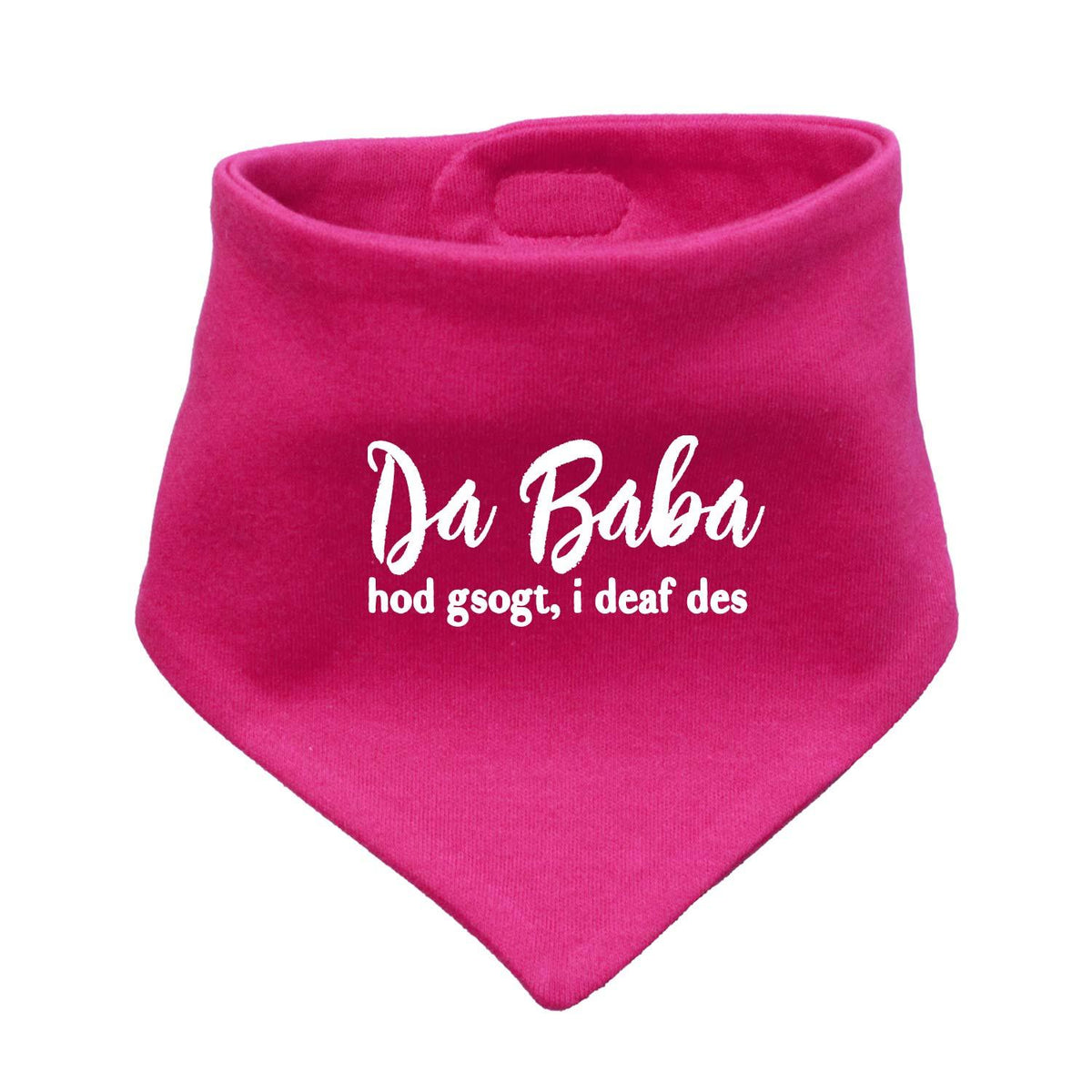 Rosa Babyhalstuch "Baba sogt, i deaf des!" mit weißem Schriftzug für Kleinkinder und Babys.
