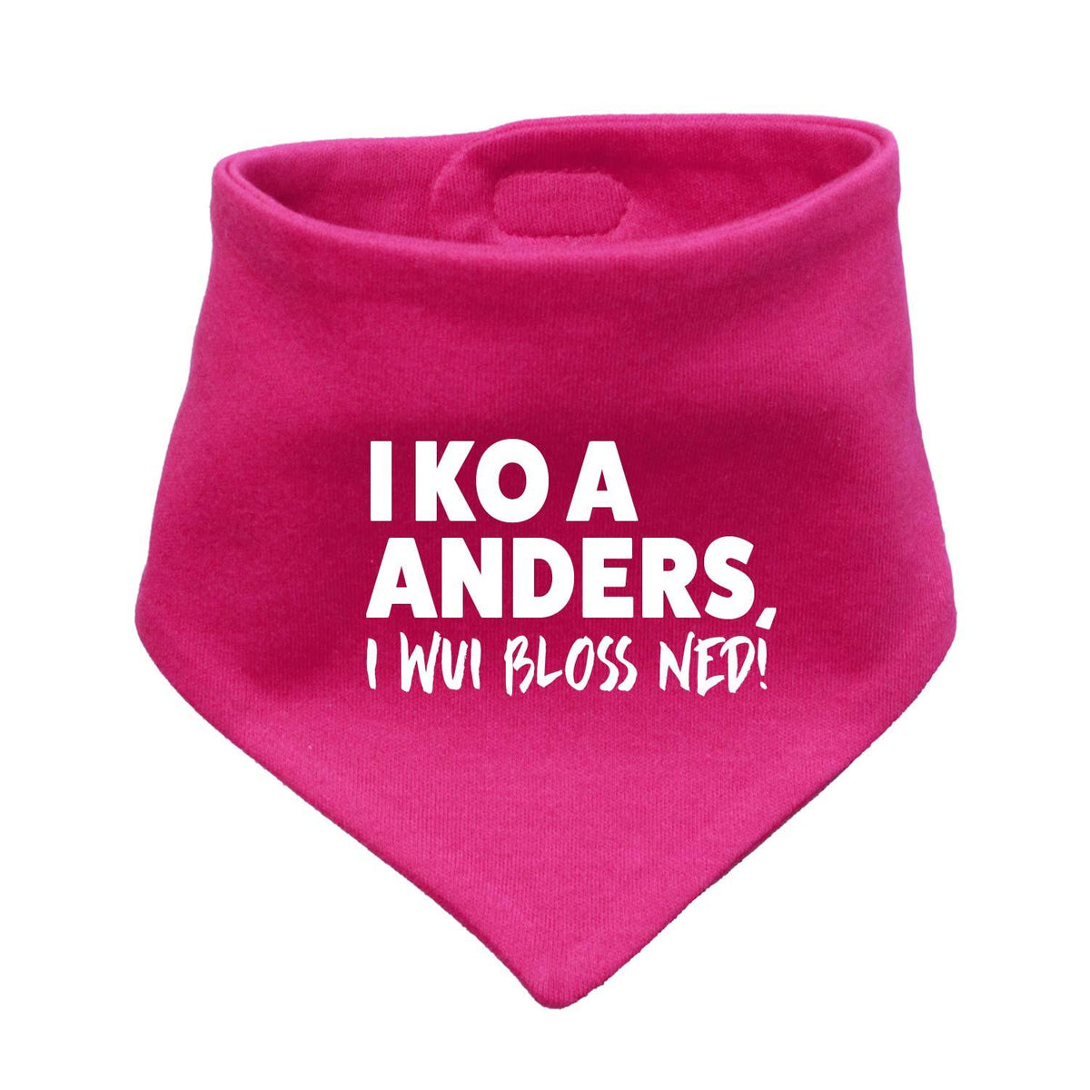 Pinkes Babyhalstuch "I wui bloß ned" mit weißem bayerischen Spruch, weich und bequem für Babys.