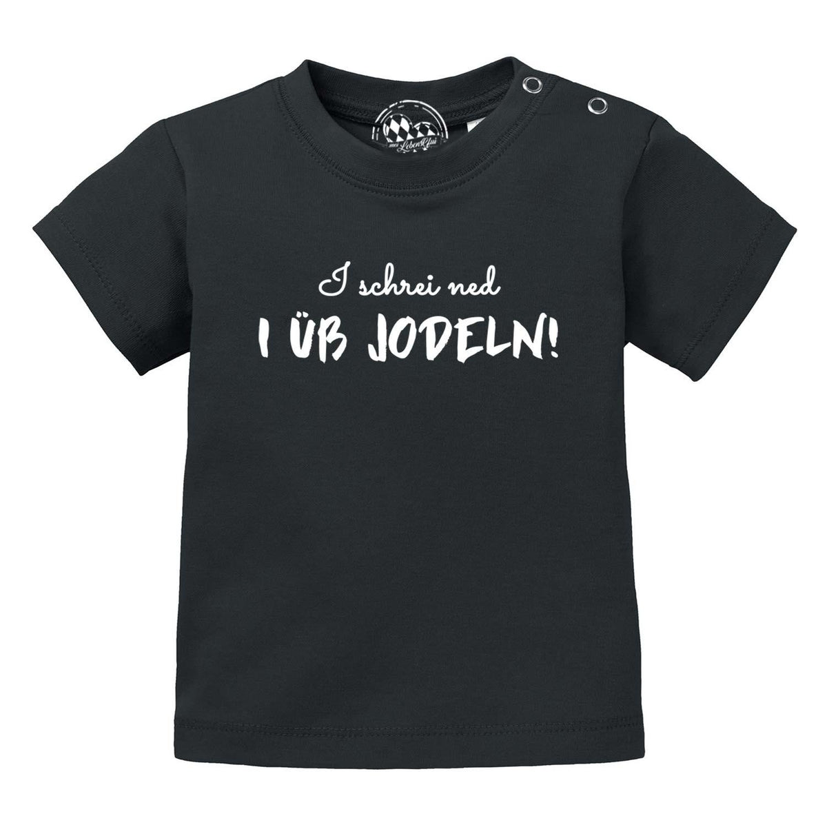 Schwarzes Baby T-Shirt "I üb jodeln" mit weißem Spruch und praktischen Druckknöpfen an der Schulter.