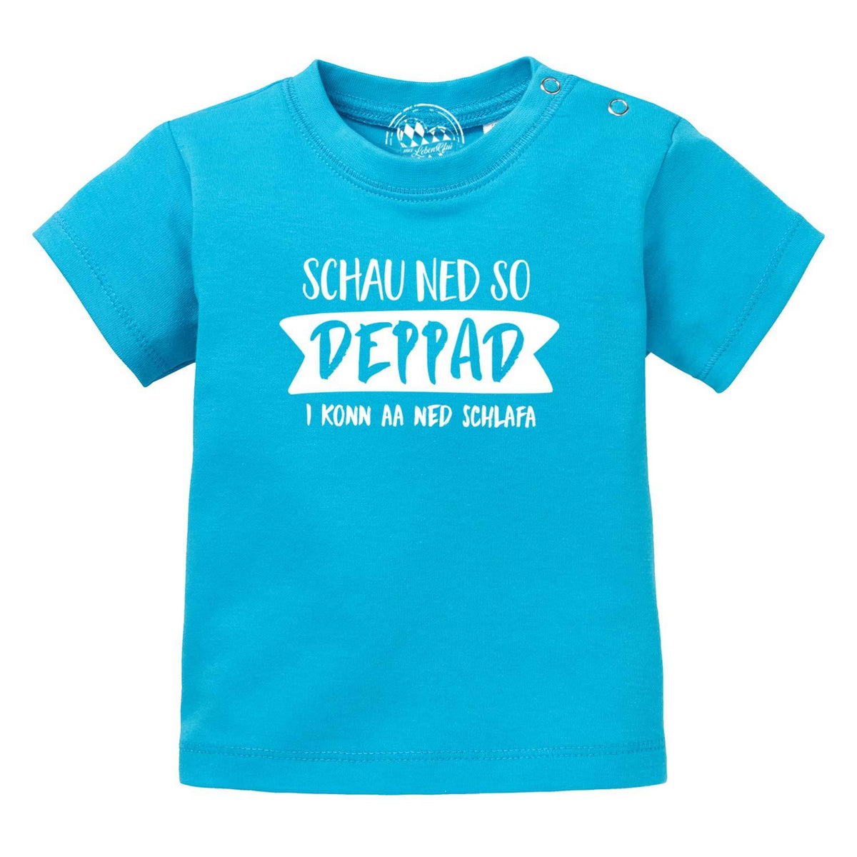 Baby T-Shirt "Schau ned so..." in leuchtendem Türkis mit weißem, lustigem Spruch und Druckknöpfen.