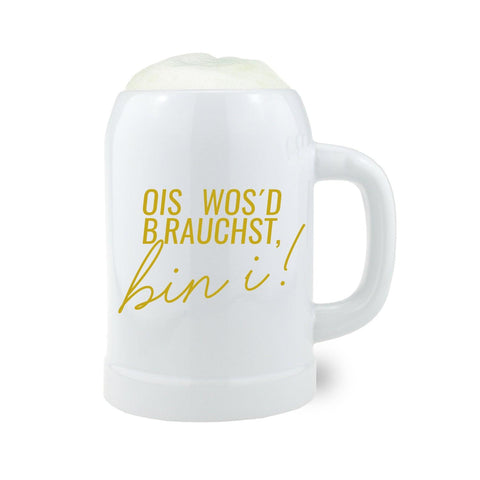 Weißer Bierkrug Ois wos'd brauchst... mit goldener Schrift und Schaumkrone, Keramik Bierseidel mit Henkel.