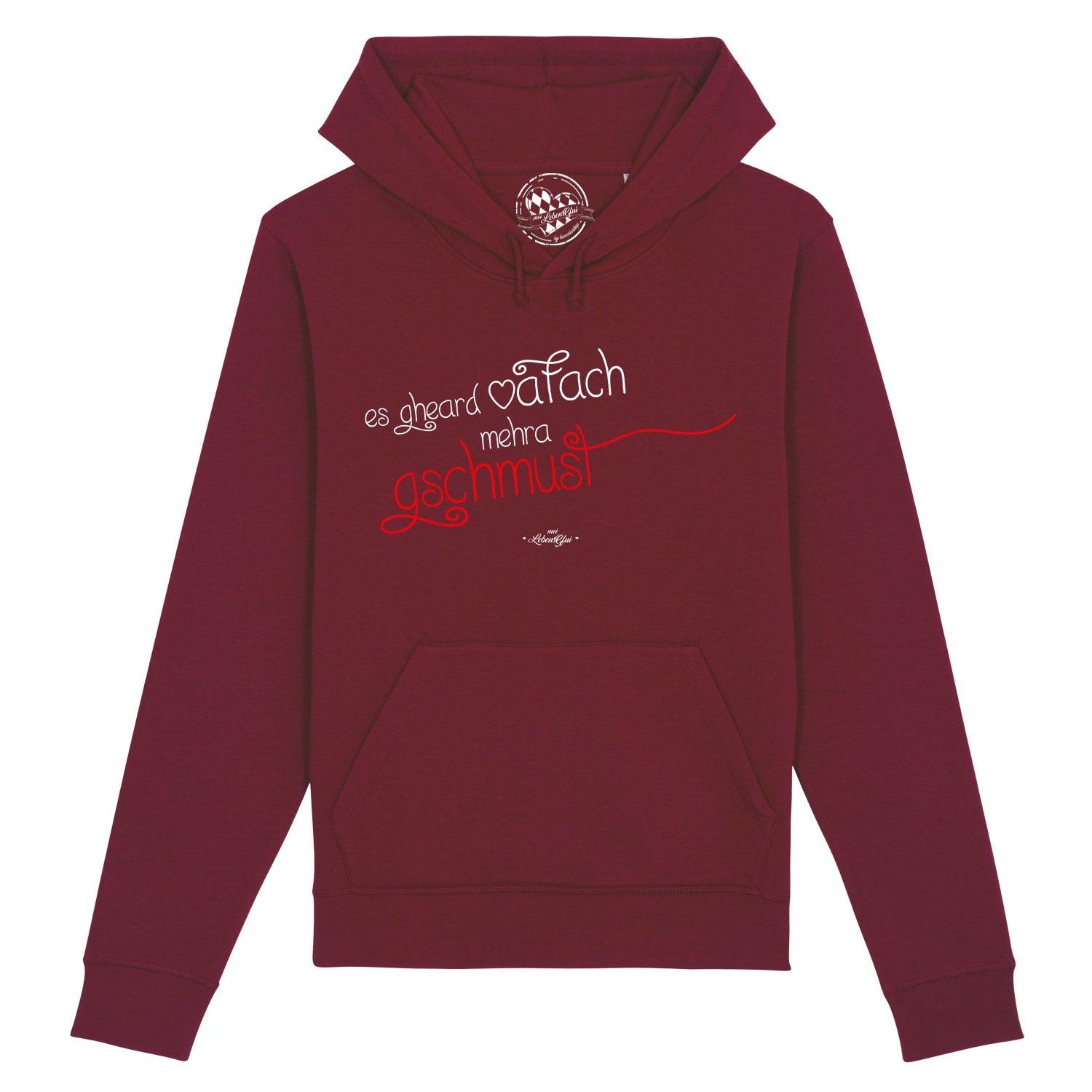 Eleganter Damen Hoodie "Gschmust", dunkelrot mit weißer und roter Schrift: "es gheard oafach mehra gschmust".