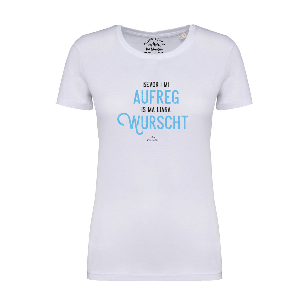 Weißes Damen T-Shirt "Bevor i mi aufreg..." mit blauem bayerischem Spruch, kurzärmlig und figurbetont.
