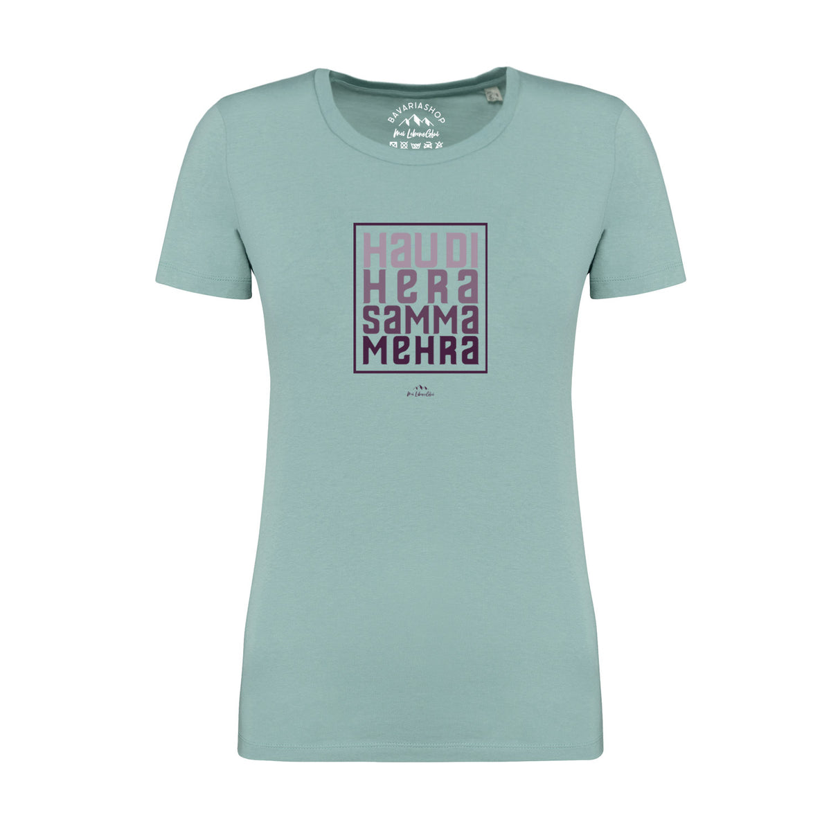 Damen T-Shirt Hau di hera in Minzgrün mit lila Schriftzug "Hau di Hera Samma Mehra" auf der Brust.