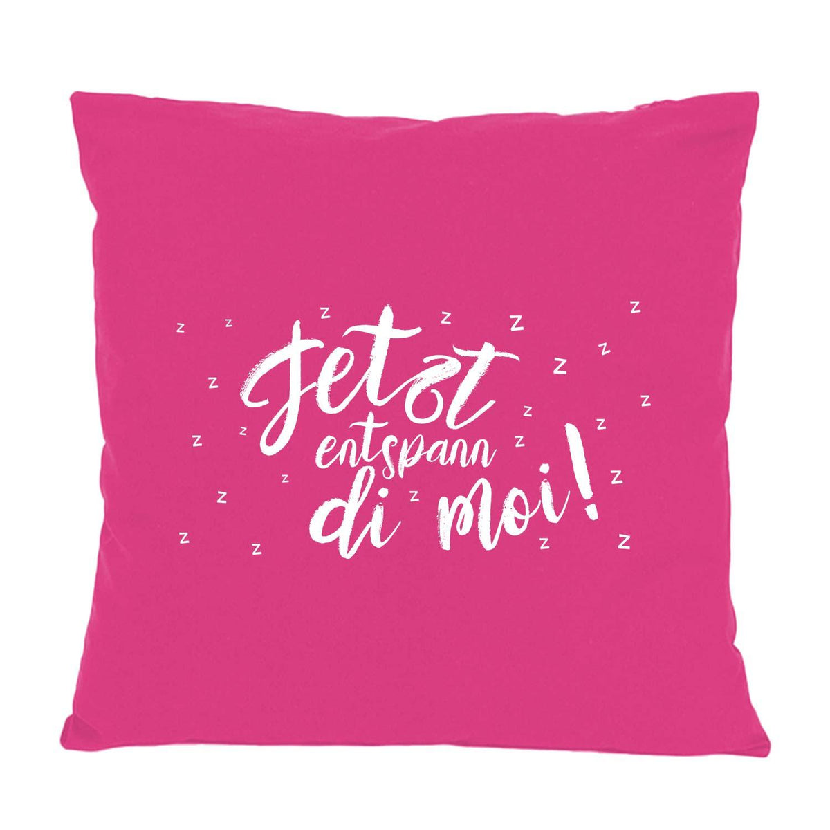 Fuchsiafarbenes Kissen "Entspann di moi..." mit weißem Schriftzug und kleinen Zzz-Symbolen.