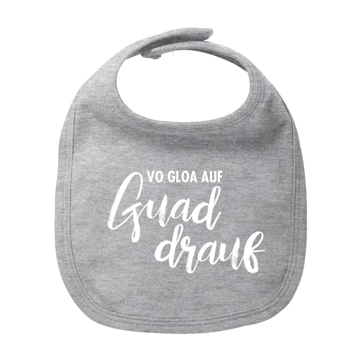 Graues Lätzchen "guad drauf" mit weißem bayerischen Spruch für Babys und Kleinkinder, aus weicher Baumwolle.