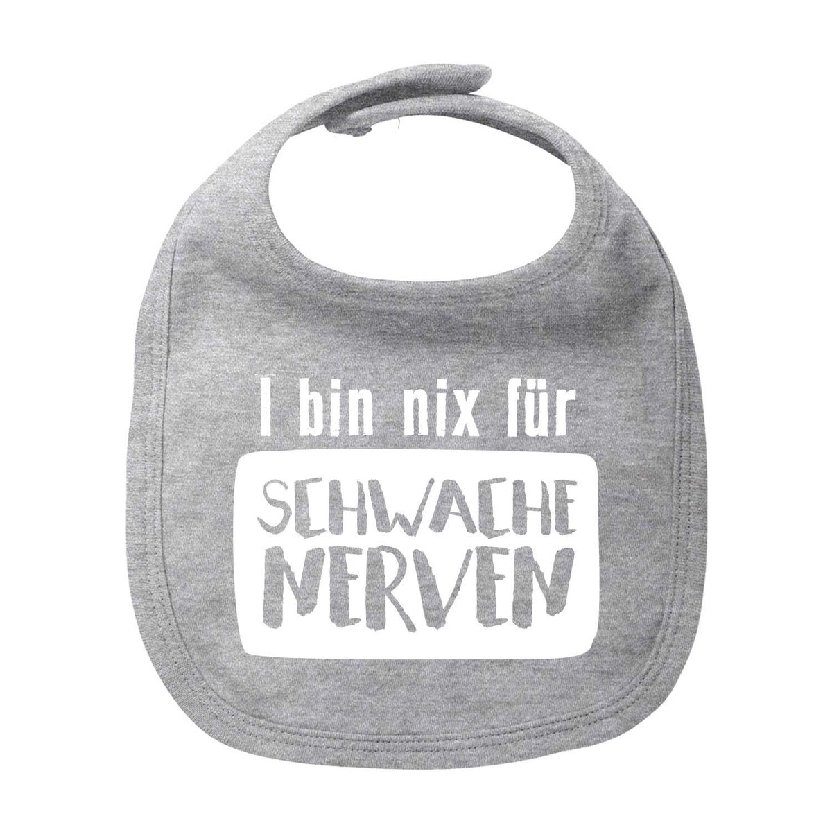 Graues Lätzchen "nix für schwache Nerven" mit weißem Spruch und Klettverschluss für Babys.
