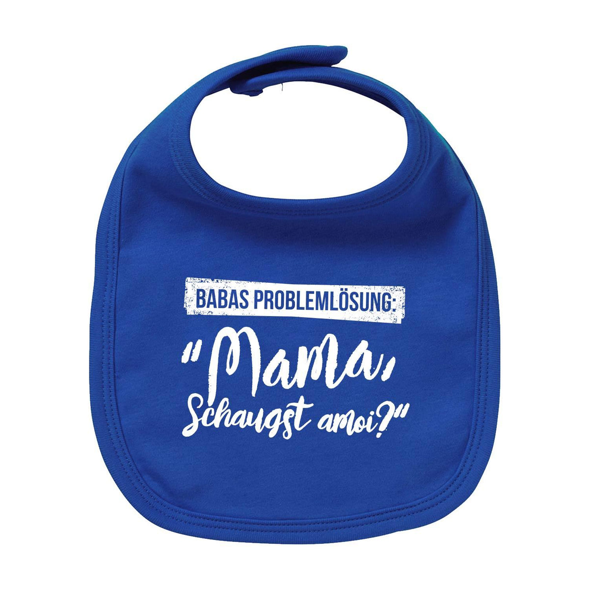Blaues Lätzchen Papas Problemlösung... mit weißem Schriftzug Mama, schaugst amoi? aus Baumwolle für Babys