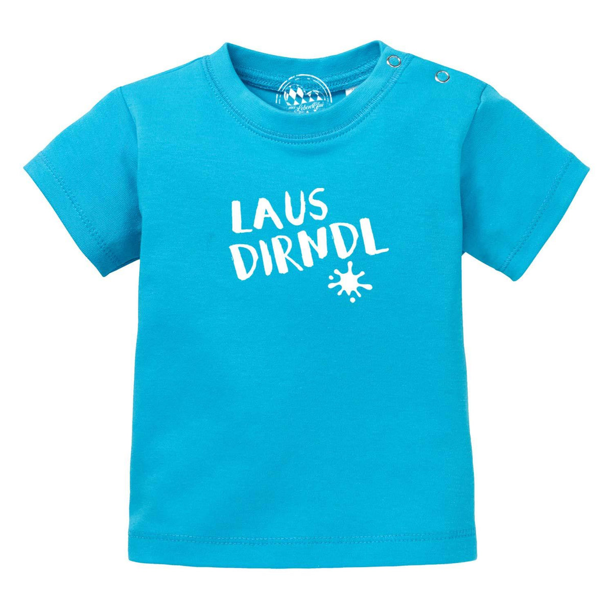 Türkises Baby T-Shirt "Lausdirndl" mit weißem Schriftzug und Druckknöpfen an der Schulter für einfaches An- und Ausziehen.